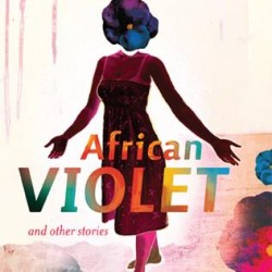 African Violet And Other Stories