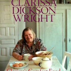 Clarissa's Comfort Food. Clarissa Dickson Wright