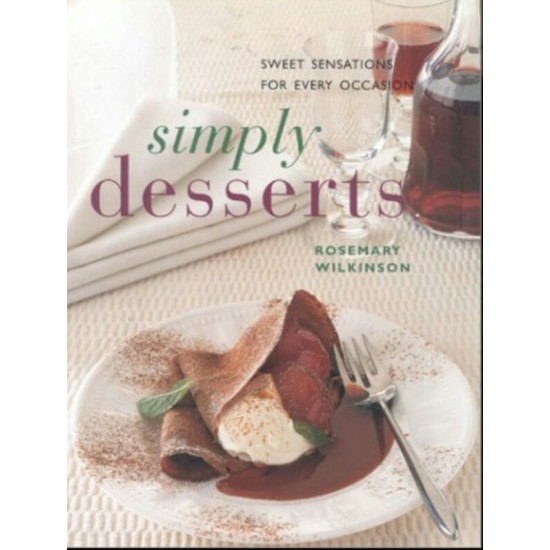 Simply Desserts: Sweet Sensations for Every Occasion