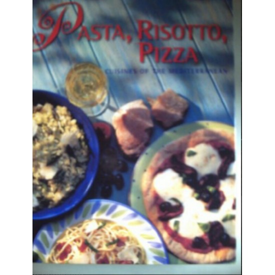 Pasta, Risotto, Pizza: Cuisines of the Mediterranean