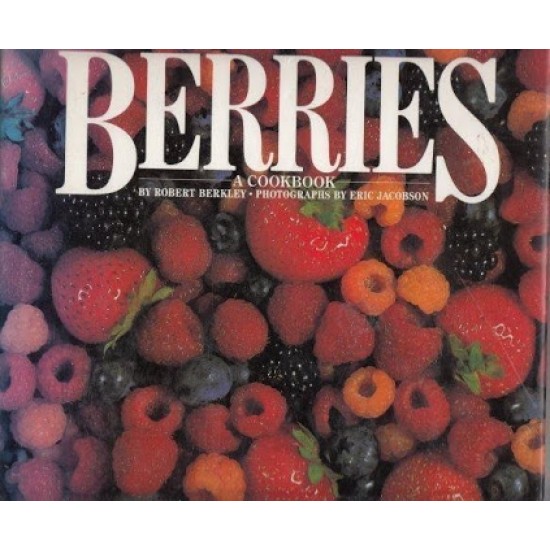 Berries: A Cookbook