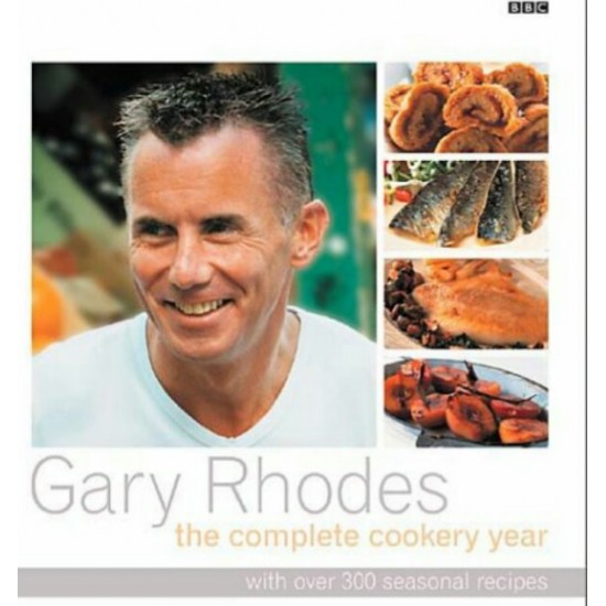 Gary Rhodes the Complete Cookery Year