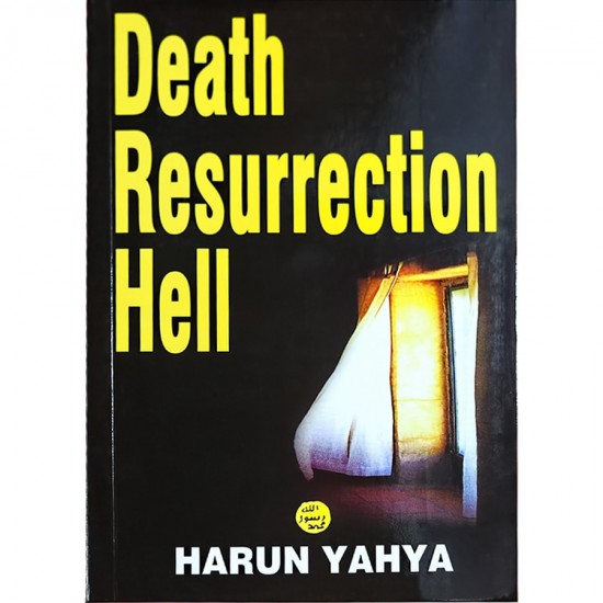 Death Resurrection Hell by Harun Yahya