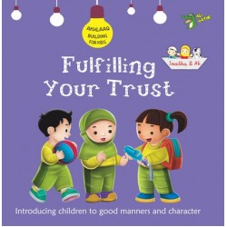 FULFILLING YOUR TRUST GOOD MANNERS AND CHARACTER By (author) Ali Gator