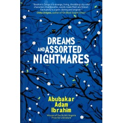 Dreams and Assorted Nightmares by Abubakar Adam Ibrahim