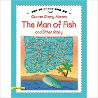 Quran Story Mazes the Man of Fish and Other Stories  (Colouring Book)