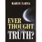 Ever Thought About the Truth? by Harun Yahya