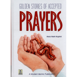 Golden stories of accepted Prayers by Abdul Malik Mujahid - Hardback