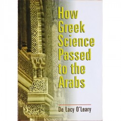 How Greek Science Passed to Arabs-De Lacy O’ Leary