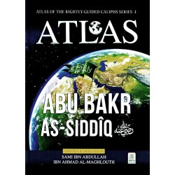 Atlas of Abu Bakr As-Siddiq by Sami Ibn Abdullah Ibn Ahmad Al-Maghlouth - Hardback