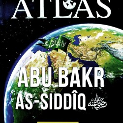 Atlas of Abu Bakr As-Siddiq by Sami Ibn Abdullah Ibn Ahmad Al-Maghlouth - Hardback