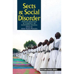 Sects & Social Disorder: Muslim Identities & Conflict in Northern Nigeria 