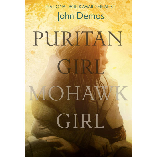 Puritan Girl, Mohawk Girl by  John Demos - Hardback