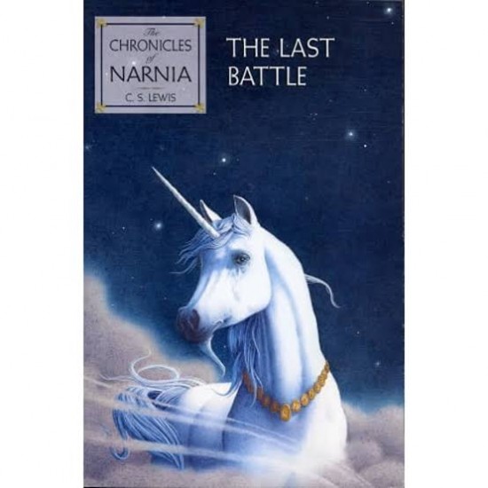 The Last Battle (Chronicles of Narnia, Bk. 7) by Lewis, C. S.