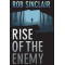Rise of the Enemy: 2 (The Enemy Series) by Rob Sinclair - Hardback