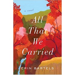 All That We Carried by Erin Bartels - Paperback