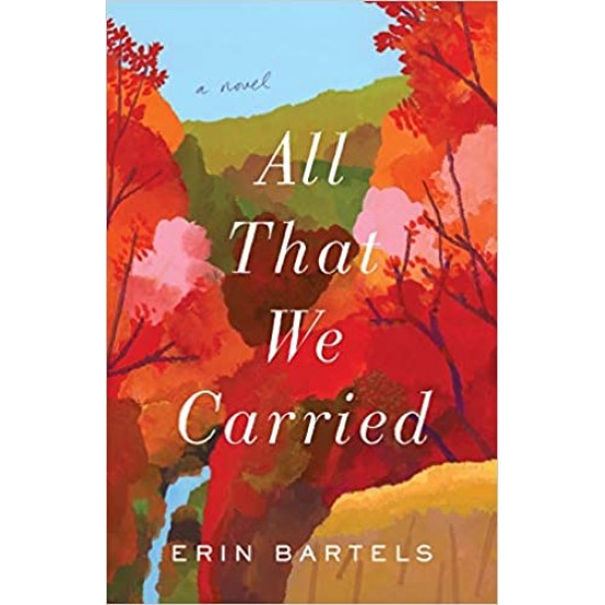 All That We Carried by Erin Bartels - Paperback