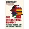 The International Brigades: Fascism, Freedom and the Spanish Civil War by Giles Tremlett - Hardback