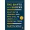 The Shifts and the Shocks: What We've Learned--and Have Still to Learn--From the Financial Crisis by Martin Wolf - Paperback
