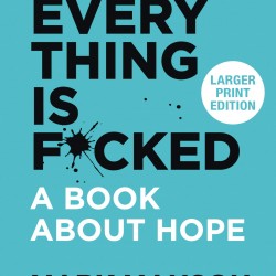 Everything is F*cked: A Book About Hope (Large Print) by Mark Manson - Paperback