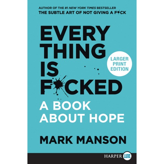 Everything is #@%!ED: A Book About Hope (Large Print) by Mark Manson - Paperback