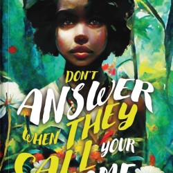 Don't Answer When They Call Your Name by Ukamaka Olisakwe  