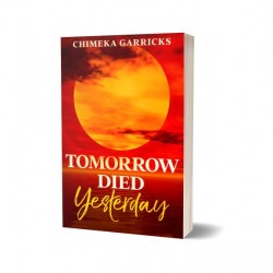 Tomorrow Died Yesterday by Chimeka Garricks - Paperback