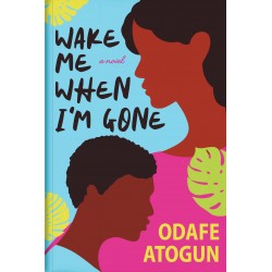 Wake Me When I’m Gone by Odafe Atogun - Paperback (Colored cover)