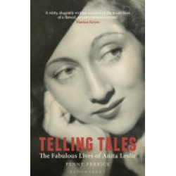 Telling Tales: The Fabulous Lives of Anita Leslie by Penny Perrick - Paperback