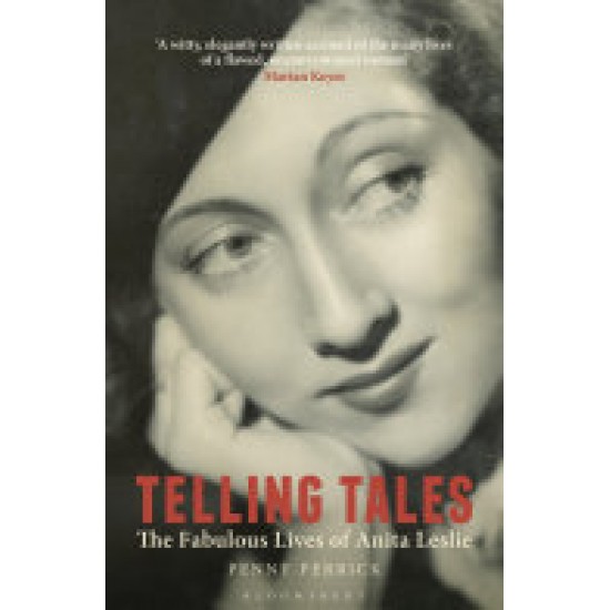 Telling Tales: The Fabulous Lives of Anita Leslie by Penny Perrick - Paperback
