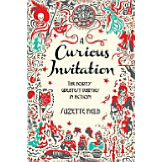 A Curious Invitation: The Forty Greatest Parties in Fiction by Suzette Field - Paperback