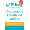 The Everything Parent's Guide to overcoming Childhood Anxiety by Sherianna Boyle - Paperback