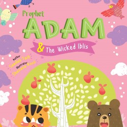 Prophet Adam and Wicked Iblis Activity Book (The Prophets of Islam Activity Books) by Saadah Taib - Paperback