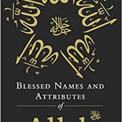 Blessed Names and Attributes of Allah by Abdur Raheem Kidwai - Hardback 