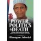 Power, Politics and Death by Olusegun Adeniyi - Paperback