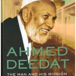 Ahmed Deedat: The Man and His Mission by Goolam H. Vahed - Hardback 