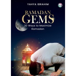 Ramadan Gems: 30 Ways to Maximize Ramadan by Yahya Ibrahim 