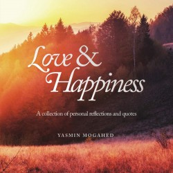 Love & Happiness: A Collection of Personal Reflections and Quote by Yasmin Mogahed