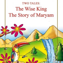 The Wise King and The Story of Maryam (Favourite Tales from the Quran Series - 2 books in 1) by Saniyasnain Khan - Hardback 