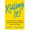 Killing It: An Entrepreneur's Guide to Keeping Your Head Without Losing Your Heart by Sheryl O'Loughlin - Hardback