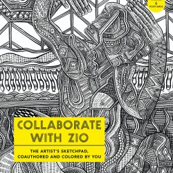 Collaborate with Zio: The Artist's Sketchpad, Coauthored and Colored by YOU by Zio Ziegler - Paperback