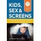Kids, Sex & Screens by Jillian Roberts - Paperback