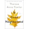 A GOOD NEIGHBORHOOD by Fowler, Therese Anne -Hardcover