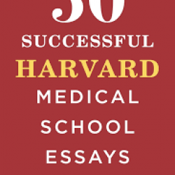 50 Successful Harvard Medical School Essays by Staff of The Harvard Crimson