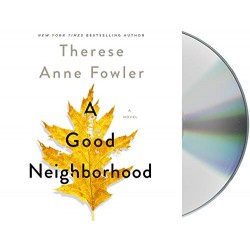 A GOOD NEIGHBORHOOD by Fowler, Therese Anne - Audio Book