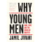 Why Young Men: Rage, Race and the Crisis of Identity by Jamil Jivani - Hardcover