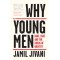 Why Young Men: Rage, Race and the Crisis of Identity by Jamil Jivani - Hardcover