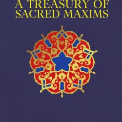 A TREASURY OF SACRED MAXIMS A COMMENTARY ON ISLAMIC LEGAL PRINCIPLES- Hardcover