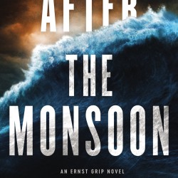 After the Monsoon (An Ernst Grip Novel) by Karjel, Robert