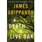 A Death in Live Oak (Jack Swyteck, Bk. 15) by Grippando, James
